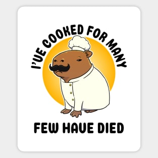 I've cooked for many Few have died Capybara Chef Magnet